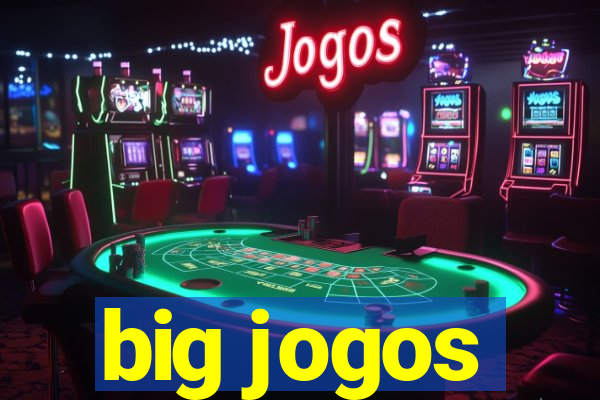 big jogos